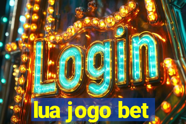 lua jogo bet